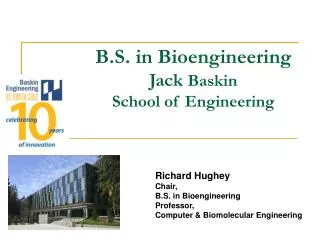 B.S. in Bioengineering Jack Baskin School of Engineering