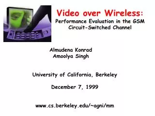Video over Wireless : Performance Evaluation in the GSM Circuit-Switched Channel