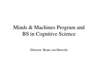 Minds &amp; Machines Program and BS in Cognitive Science