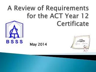 A Review of Requirements for the ACT Year 12 Certificate
