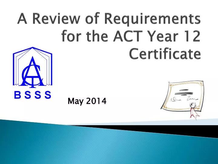 a review of requirements for the act year 12 certificate