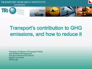 Tom Rye, Professor of Transport Policy and Mobility Management Transport Research Institute