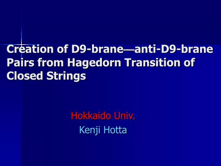 creation of d9 brane anti d9 brane pairs from hagedorn transition of closed strings