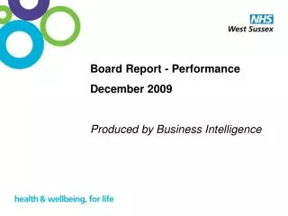 Board Report - Performance December 2009 Produced by Business Intelligence