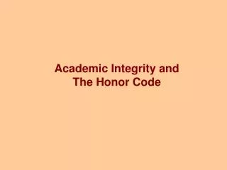 Academic Integrity and The Honor Code