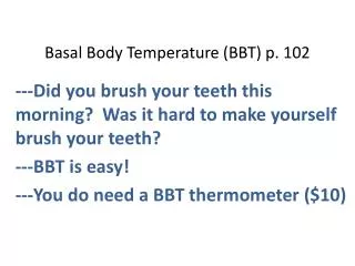 Basal Body Temperature (BBT ) p. 102