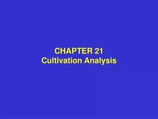 CHAPTER 21 Cultivation Analysis