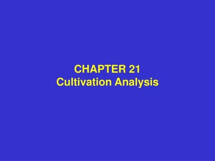 chapter 21 cultivation analysis