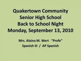 Quakertown Community Senior High School Back to School Night Monday, September 13, 2010