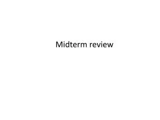 Midterm review