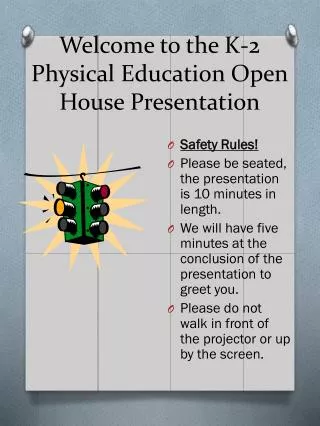 Welcome to the K-2 Physical Education Open House Presentation