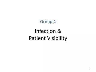 Group 4 Infection &amp; Patient Visibility