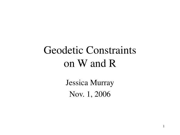 geodetic constraints on w and r