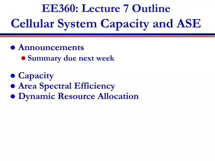 ee360 lecture 7 outline cellular system capacity and ase