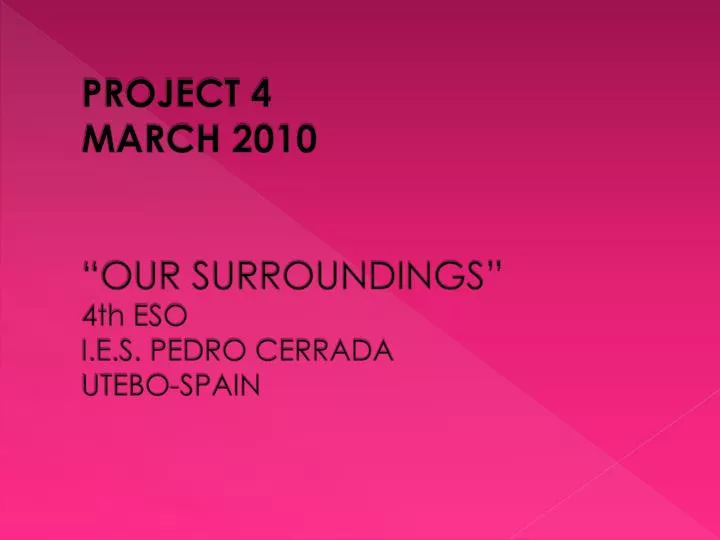 project 4 march 2010 our surroundings 4th eso i e s pedro cerrada utebo spain