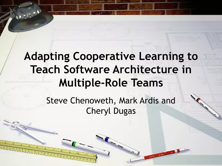 adapting cooperative learning to teach software architecture in multiple role teams