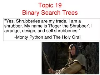 Topic 19 Binary Search Trees