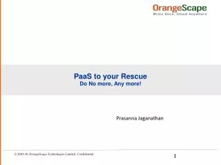 PaaS to your Rescue Do No more, Any more!