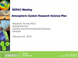 Wanda R. Ferrell, Ph.D. Acting Director Climate and Environmental Sciences Division
