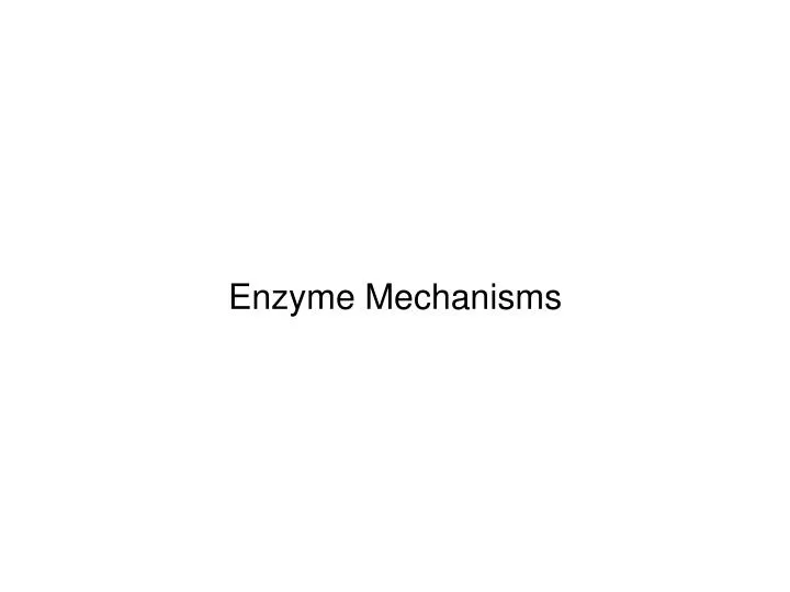 enzyme mechanisms