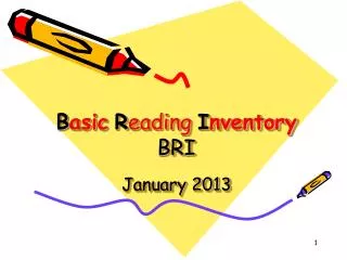 B asic R eading I nventory BRI January 2013