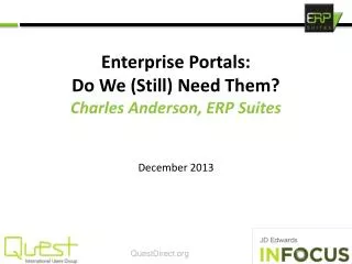 Enterprise Portals: Do We (Still) Need Them? Charles Anderson, ERP Suites
