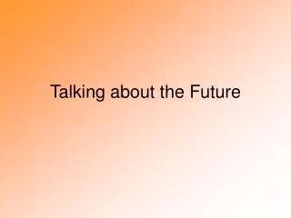 Talking about the Future