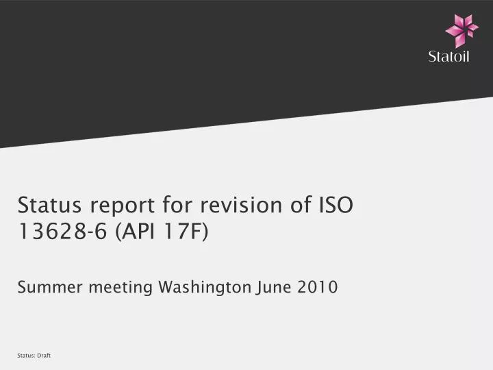 status report for revision of iso 13628 6 api 17f