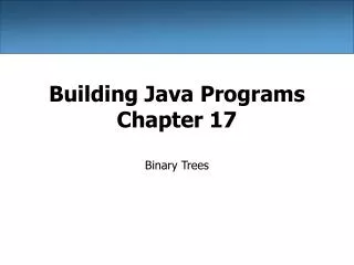 Building Java Programs Chapter 17