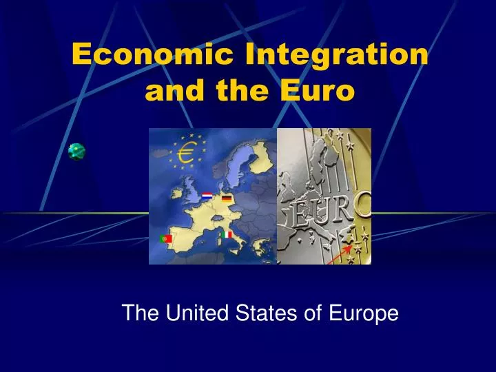 economic integration and the euro