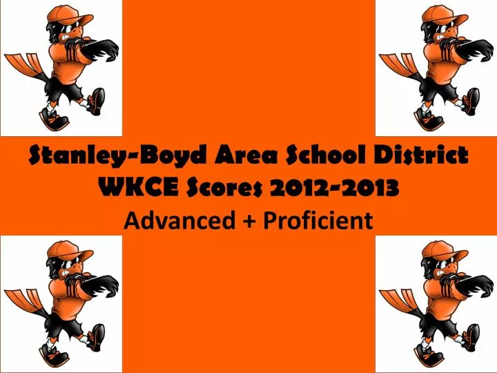 stanley boyd area school district wkce scores 2012 2013 advanced proficient