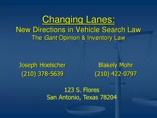Changing Lanes: New Directions in Vehicle Search Law The Gant Opinion &amp; Inventory Law