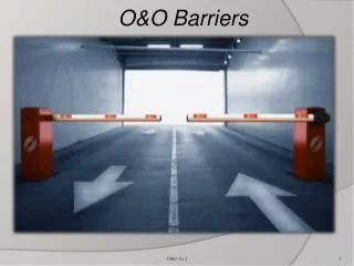 O&amp;O Barriers