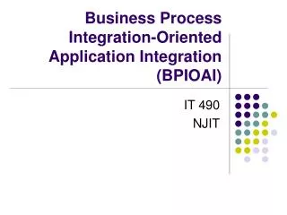 Business Process Integration-Oriented Application Integration (BPIOAI)