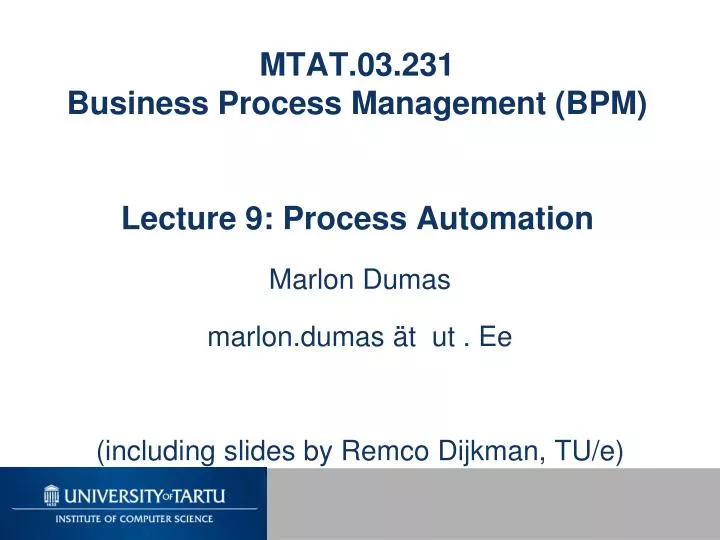 mtat 03 231 business process management bpm lecture 9 process automation