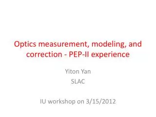 Optics measurement, modeling, and correction - PEP-II experience