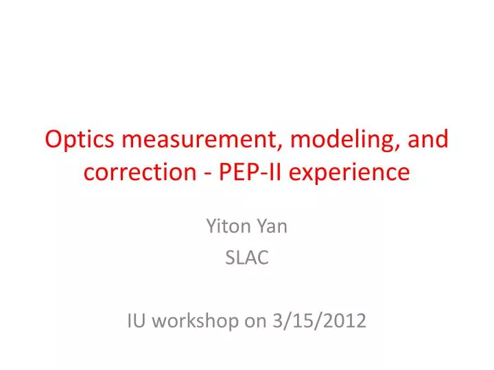 optics measurement modeling and correction pep ii experience