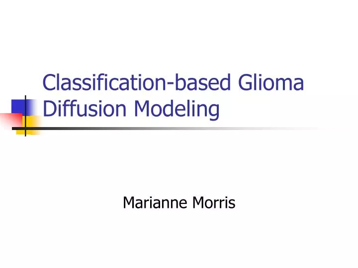 classification based glioma diffusion modeling