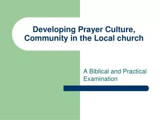Developing Prayer Culture, Community in the Local church