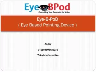 Eye‐B‐ PoD ( Eye Based Pointing Device )