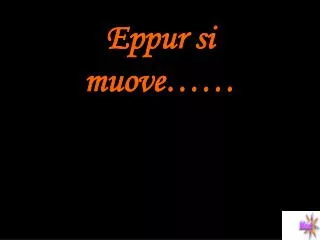 eppur si muove