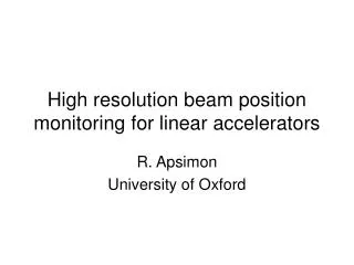 High resolution beam position monitoring for linear accelerators