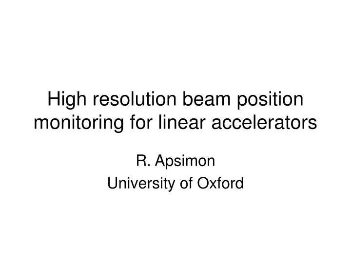 high resolution beam position monitoring for linear accelerators