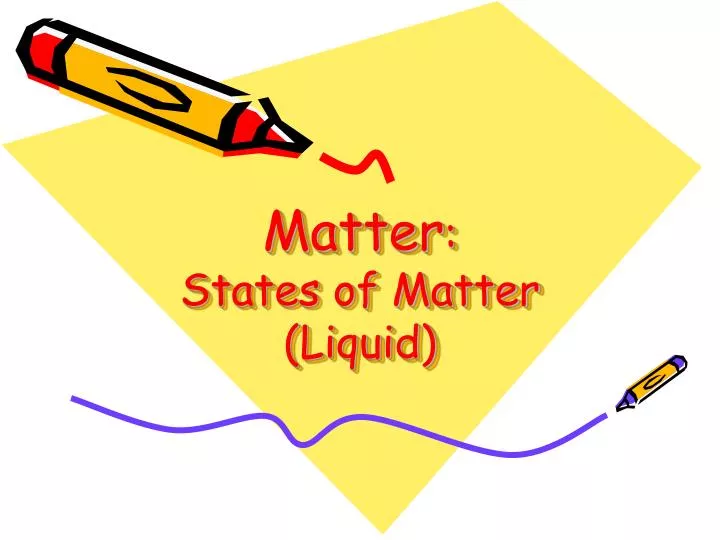 matter states of matter liquid