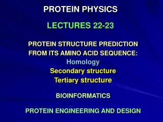 PROTEIN PHYSICS LECTURES 22-23