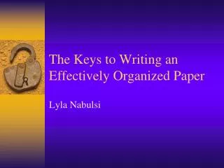 The Keys to Writing an Effectively Organized Paper