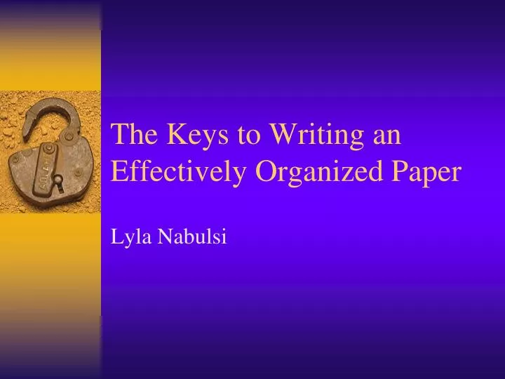 the keys to writing an effectively organized paper