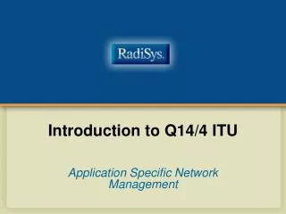 Introduction to Q14/4 ITU