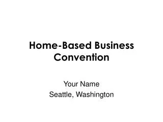 Home-Based Business Convention