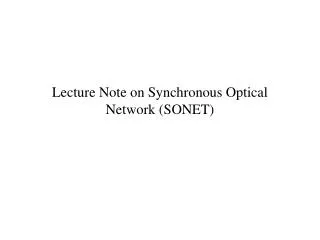 Lecture Note on Synchronous Optical Network (SONET)